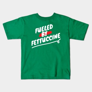 Fueled By Fettuccine - Funny Italian Pasta Lover Saying Kids T-Shirt